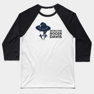 Detective Roger Davis Baseball T-Shirt